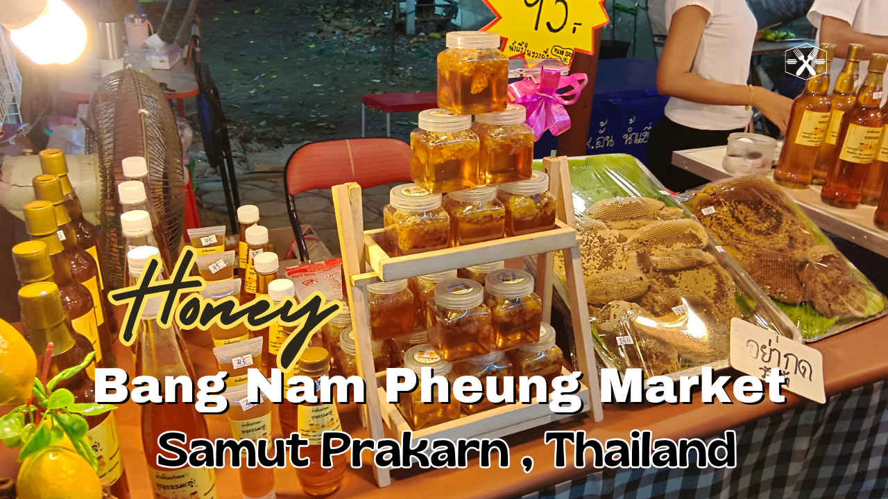 thailand honey market weekend bang nam pheung